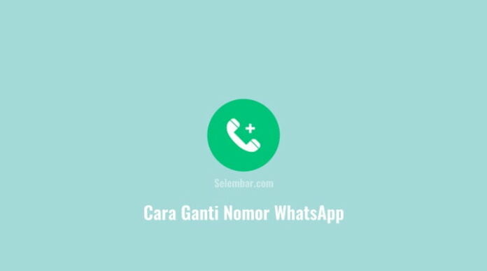 Cara ganti nomor wa dengan mudah