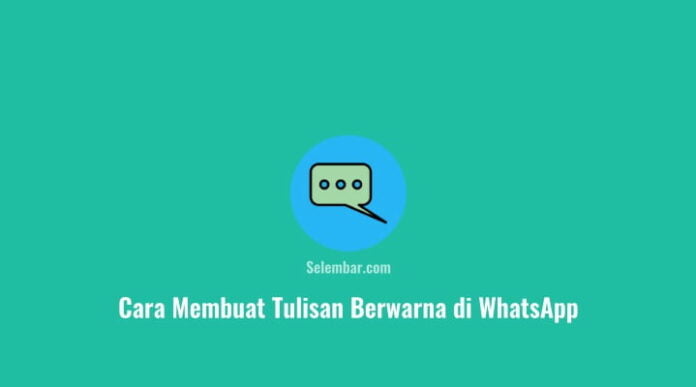 Cara membuat tulisan berwarna di whatsapp