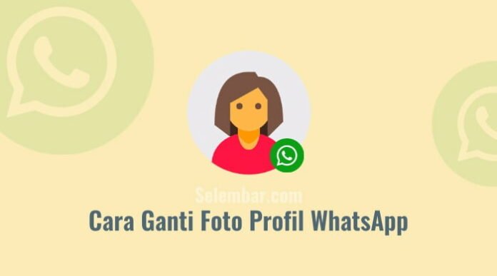 Cara Ganti Foto Profil WhatsApp