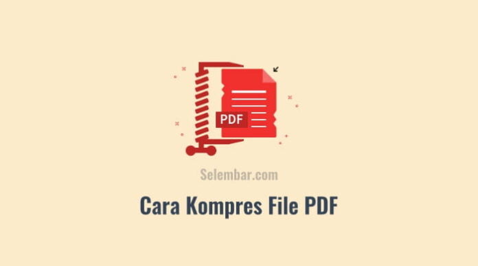 Cara Kompres File PDF Online dan Offline, Mudah & Praktis