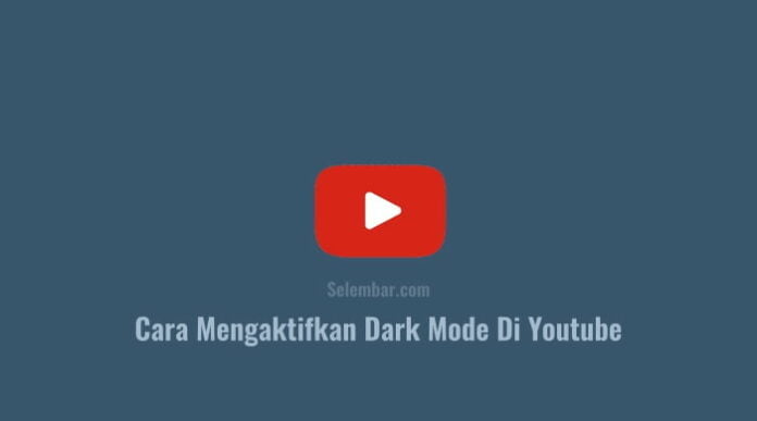 3 Cara Mengaktifkan Dark Mode Di Youtube (Mode Gelap)