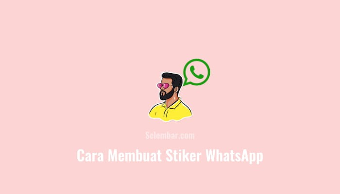 Cara Membuat Stiker Whatsapp dengan Foto Sendiri