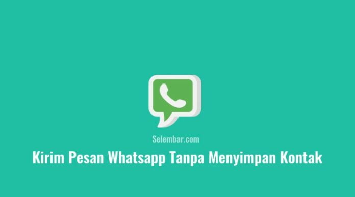 Cara Kirim Pesan Whatsapp Tanpa Menyimpan Kontak Penerima