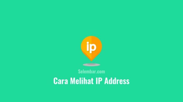 Cara Melihat IP Address di Komputer atau Laptop