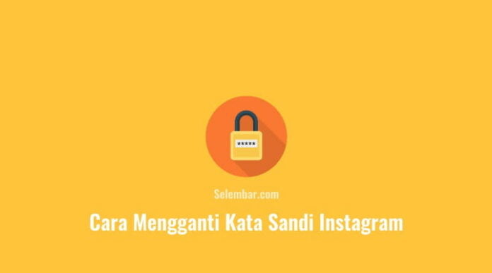 Cara Mengganti Kata Sandi Instagram
