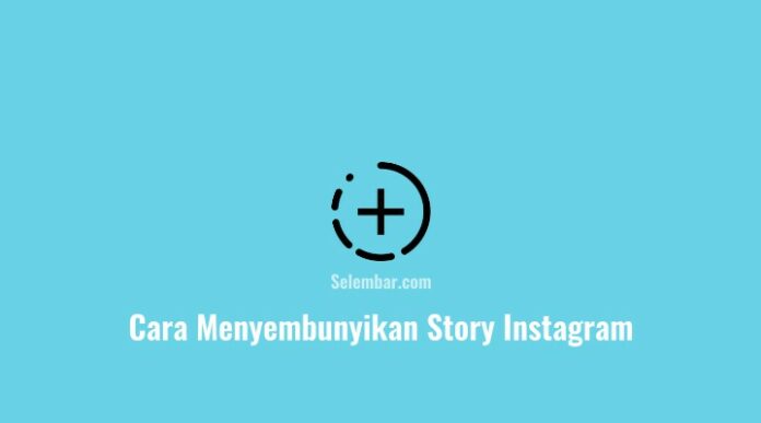 Cara menyembunyikan story Instagram Terbaru
