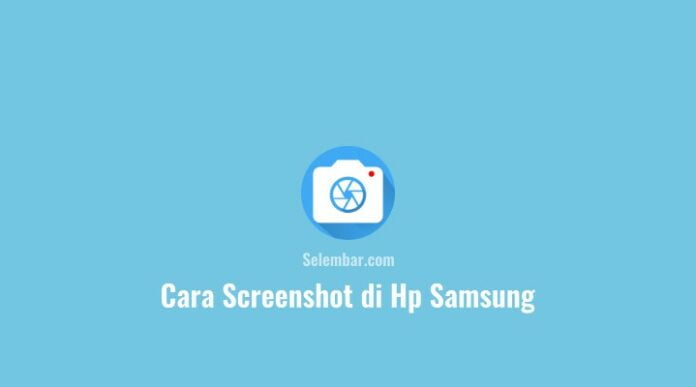 Cara Screenshot di Hp Samsung