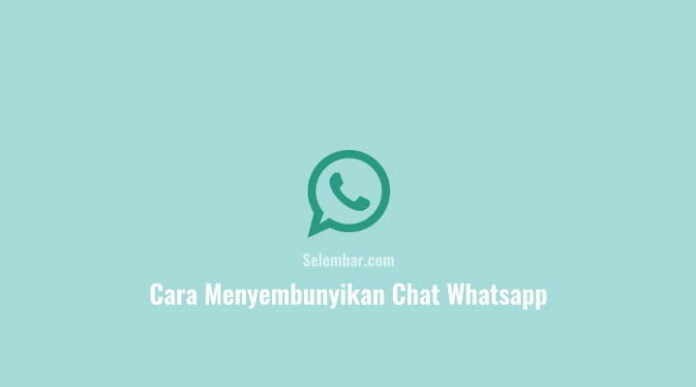 Cara menyembunyikan chat Whatsapp dari orang lain