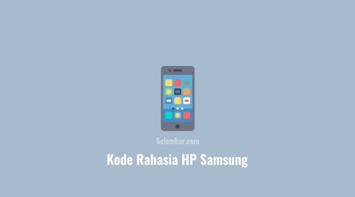Kode Rahasia Samsung Android dan Fungsinya