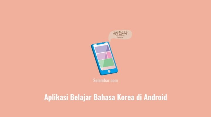 Aplikasi Belajar Bahasa Korea di Android Untuk Pemula