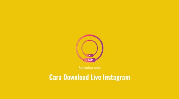 Cara Download Live Instagram Orang Lain
