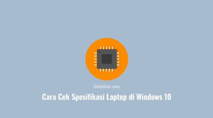 Cara Cek Spesifikasi Laptop di Windows 10