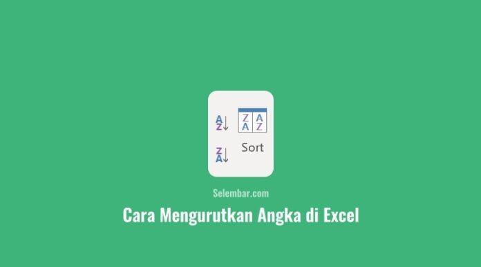 Cara mengurutkan angka di excel dengan cepat dan mudah