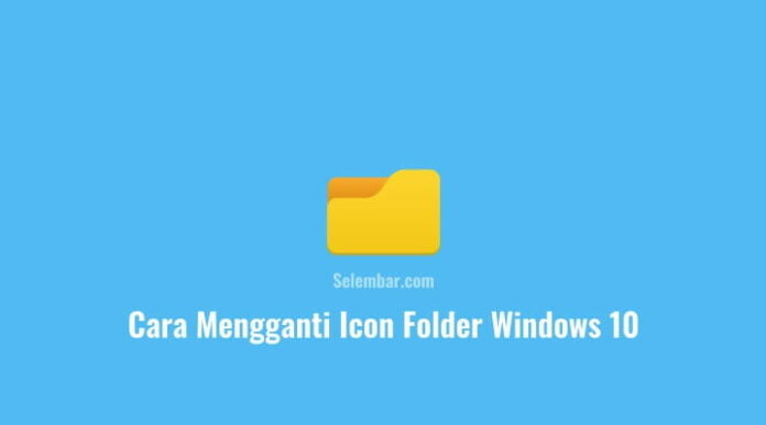 Cara mengganti icon folder di windows 10