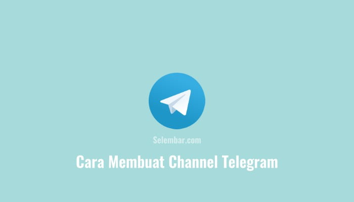 Cara Membuat Channel di Telegram Cepat dan Mudah